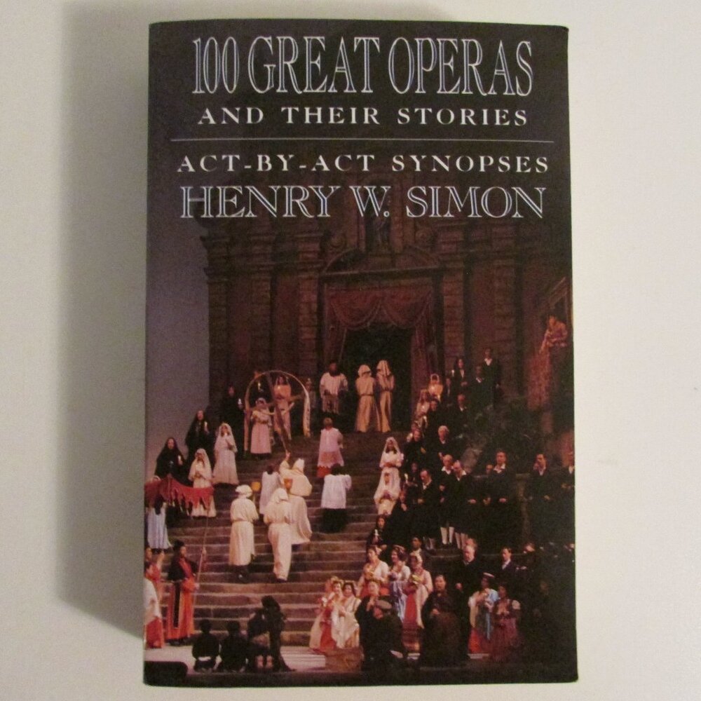 Book - 100 Great Operas and Their Stories by Henry W. Simon
